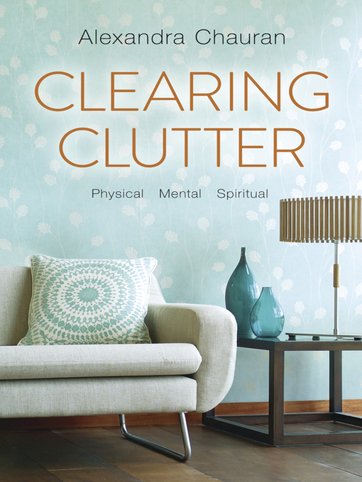 Title details for Clearing Clutter by Alexandra Chauran - Available